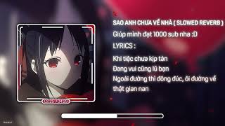 Sao Anh Chưa Về Nhà slowed  reverb  AMEE x RICKY STAR  Lyrics Video [upl. by Drugge]