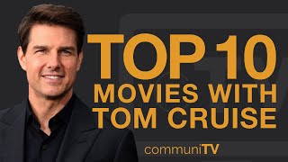 10 Best Tom Cruise Movies Ranked [upl. by Rourke333]