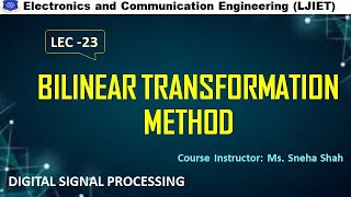 DSP Session 23Bilinear Transformation method [upl. by Temple]