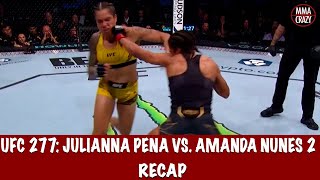 UFC 277 Julianna Pena vs Amanda Nunes 2 Recap [upl. by Eidda]