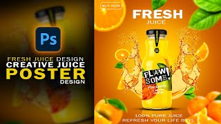 Creative Juice Poster Design in Photoshop Tutorial [upl. by Yraccaz32]