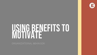 Using Benefits to Motivate Employees [upl. by Aniretak657]