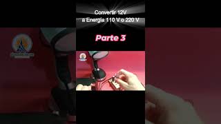 Convertir 12V a energía 110V o 220V 3 [upl. by Topping]