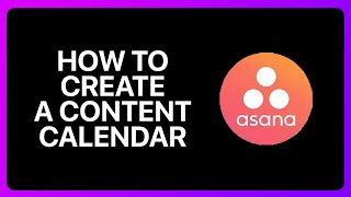 How To Create A Content Calendar In Asana Tutorial [upl. by Walling521]