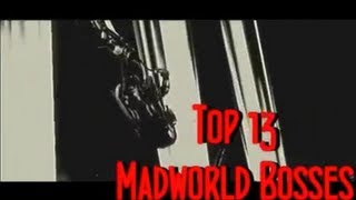 Top 13 Madworld Bosses [upl. by Stephi]