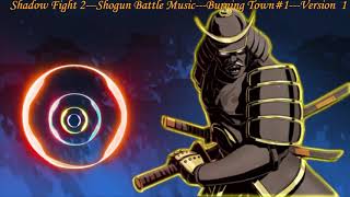 Shadow Fight 2 Shogun Battle Music Burning Town 1 \ 𝐋𝐢𝐧𝐝 𝐄𝐫𝐞𝐛𝐫𝐨𝐬 \ [upl. by Jessa153]