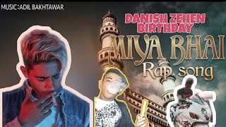 Danish Zehen New Rap ll Miya Bhai ll Ruhan Arshad ll Hyedrabadi song ll Official Song [upl. by Jamille707]