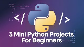 3 Mini Python Projects  For Beginners [upl. by Lynnell568]