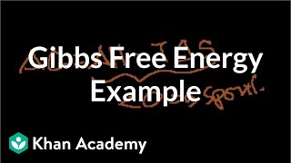 Gibbs free energy example  Thermodynamics  Chemistry  Khan Academy [upl. by Anwahs684]