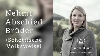 Nehmt Abschied Brüder TrauerliedAbschiedslied  gesungen von Cindy Blum [upl. by Yllus]