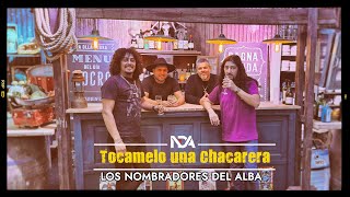 Los Nombradores del Alba  Tocamelo una Chacarera Versión Guitarreada [upl. by Anauqcaj]