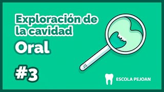 Módulo 3  Exploración de la Cavidad Oral  Grado Superior Higiene Bucodental [upl. by Duwe]