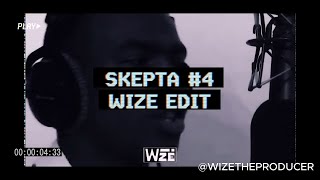 SKEPTA 4  WIZE EDIT [upl. by Enilesor]