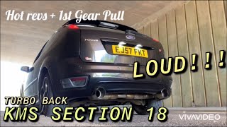 KMS SECTION 18 FOCUS ST225 TURBO BACK COLD START  HOT REVS [upl. by Notlek541]