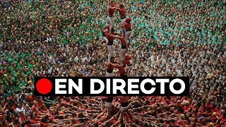 EN DIRECTO Concurs de Castells 2018 desde la Tarraco Arena de Tarragona [upl. by Hedvige701]