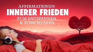 35 Affirmationen für inneren Frieden Liebe Vertrauen  Hypnose zum Einschlafen [upl. by Nedac664]