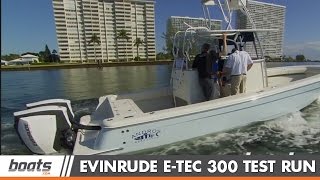 Evinrude ETEC G2 300 HP Outboard OnWater Test Run [upl. by Kcirdderf371]