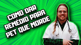 Como dar remédio para Cachorro que morde  Dr Edgard Gomes [upl. by Nade]