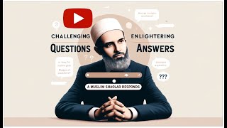 Challenging Questions Enlightening Answers A Muslim Scholar Responds [upl. by Mundy]