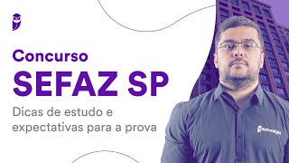 Concurso SEFAZ SP  Dicas de estudo e expectativas para a prova [upl. by Ellerol]