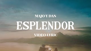 Majo y Dan  Esplendor Lyric Video [upl. by Ettegdirb]