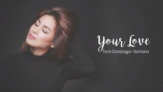 Your Love  Toni Gonzaga Lyrics  My Love Story [upl. by Repip]