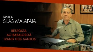 Pr Silas Malafaia Responde a Babalorixá Ivanir dos Santos [upl. by Spatola]