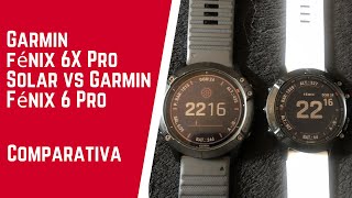 GARMIN FÉNIX 6X PRO SOLAR vs GARMIN FÉNIX 6 PRO Comparativa [upl. by Lemuela]