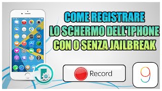 Tutorial  Come registrare lo schermo di iPhoneiPadiPod CON e SENZA Jailbreak  iOS 9 ITA [upl. by Topping]