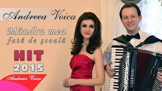 Andreea Voica  Mandra mea fata de scoala HIT 2015 [upl. by Eaj]