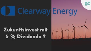 Clearway Energy  Zukunftsinvestment in die erneuerbaren Energien mit 5  Dividendenrendite [upl. by Nnylarak368]