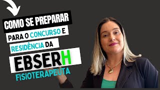 Como se preparar para o CONCURSO e RESIDÊNCIA da EBSERH FISIOTERAPEUTA [upl. by Adekan]