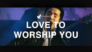 Love To Worship You  OFFICIAL MUSIC VIDEO [upl. by Tamara750]