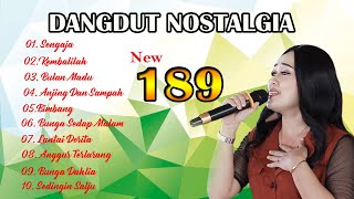 DANGDUT NOSTALGIA ENAK DIDENGAR NEW 189  COCOK UNTUK TEMAN SANTAI [upl. by Phalan]