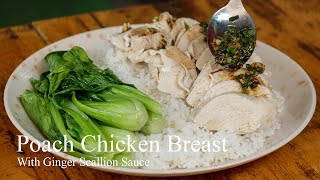 Eng Sub How to Poach Chicken Breast  Poach Chicken Breast With Ginger Scallion Sauce  BodianLife [upl. by Arfihs]