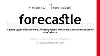 Pronunciation of Forecastle  Definition of Forecastle [upl. by Terrej]