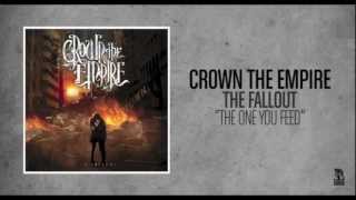 Crown The Empire  The One You Feed [upl. by Dickie]