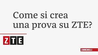 ZTE  Come si crea una prova [upl. by Nies]