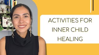 Activities to Heal Your Inner Child That You Can Start Now [upl. by Ko]