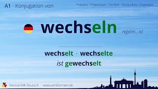 Konjugation des Verb „wechseln“ ist  alle Zeitformen lernen Übersetzung Tutorial [upl. by Nivlen]