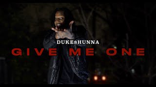 Duke8Hunna  Give Me One Official Video [upl. by Eddie]