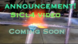 Announcement Silicon Tetrachloride Video Coming Soon [upl. by Schulze761]