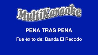 Pena Tras Pena  Multikaraoke  Fue Éxito de La Banda el Recodo [upl. by Dnaltroc185]