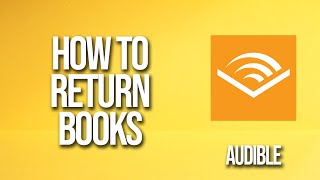 How to Audible Return your Purchased Audible Books for a Refund [upl. by Imled]