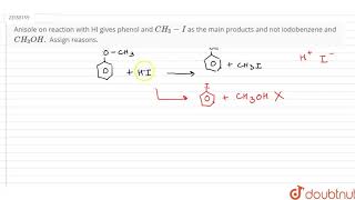 Anisole on reaction with HI gives phenol and CH3I as the main products and not [upl. by Oironoh214]