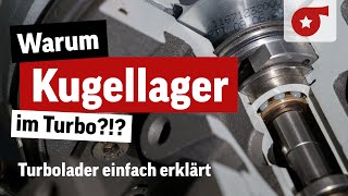 Welche Vorteile hat ein kugelgelagerter Turbo Besser als Gleitlager  Turbolader einfach erklärt [upl. by Piefer901]