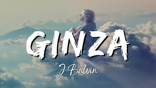 J Balvin  Ginza LyricsLetra [upl. by Nesnah]