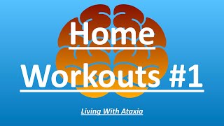 Home Workouts with Ataxia  Part 1 [upl. by Clapper]