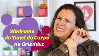 Síndrome do Túnel do Carpo na gravidez  causas sintomas e tratamento [upl. by Sivle279]