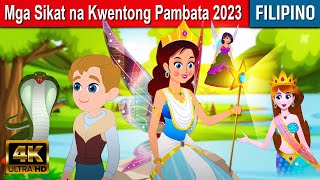 Mga Sikat na Kwentong Pambata 2023  Kwentong Pambata  Mga Kwentong Pambata  Filipino Fairy Tales [upl. by Brawley]